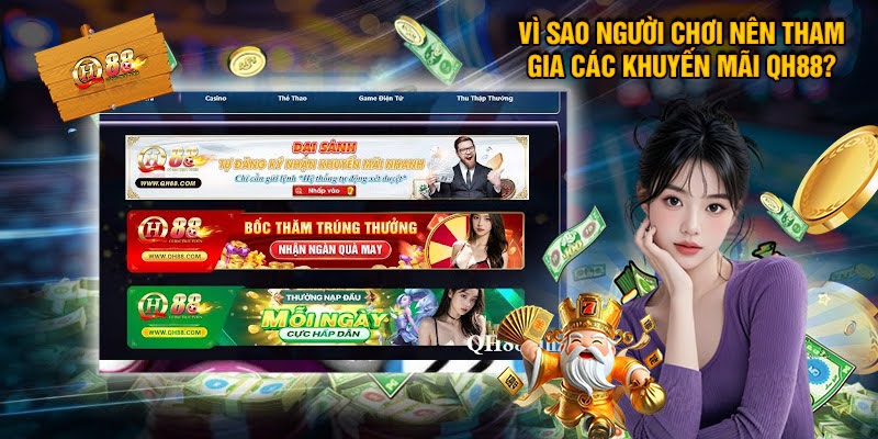 3 Lý Do Nên Tham Gia Khuyến Mãi Qh88