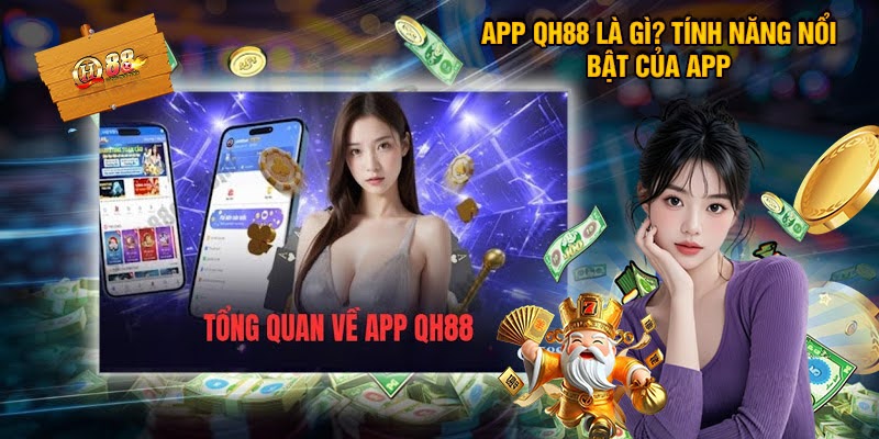 Giới Thiệu Về App Qh88 Uy Tín