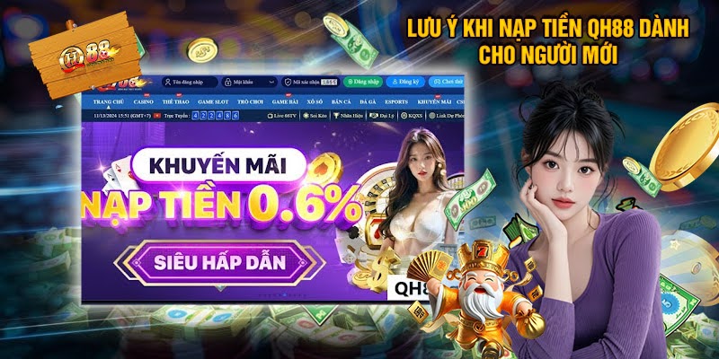 Những Lưu Ý Khi Nạp Tiền Qh88