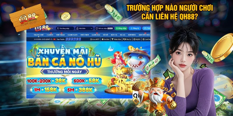 Tổng Hợp Vấn Đề Thường Được Hỗ Trợ Khi Liên Hệ Qh88