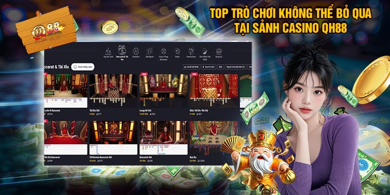 Top Sảnh Chơi Tại Casino Qh88 Không Thể Bỏ Qua